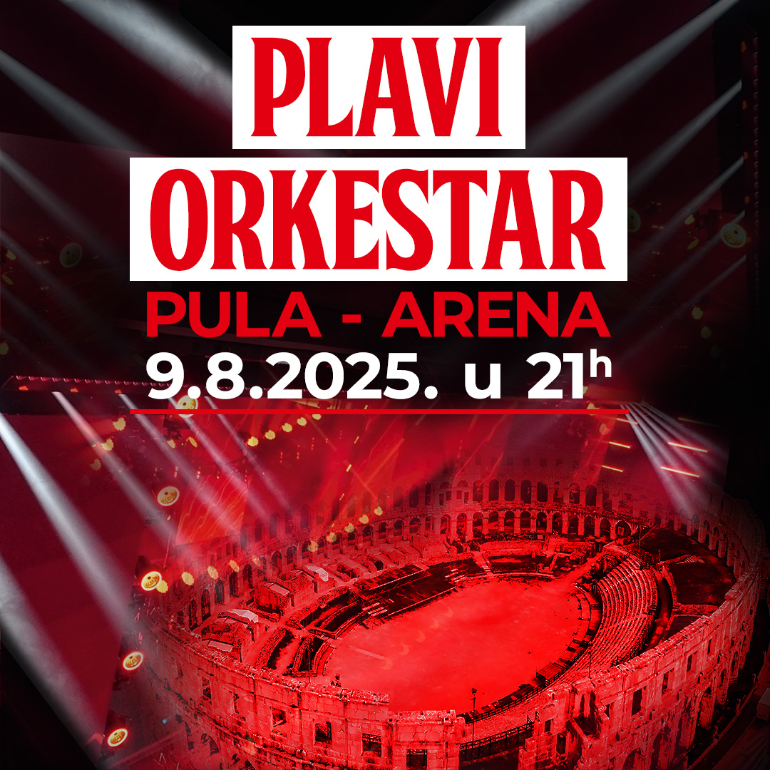 PLAVI ORKESTAR – ARENA PULA - Music Time